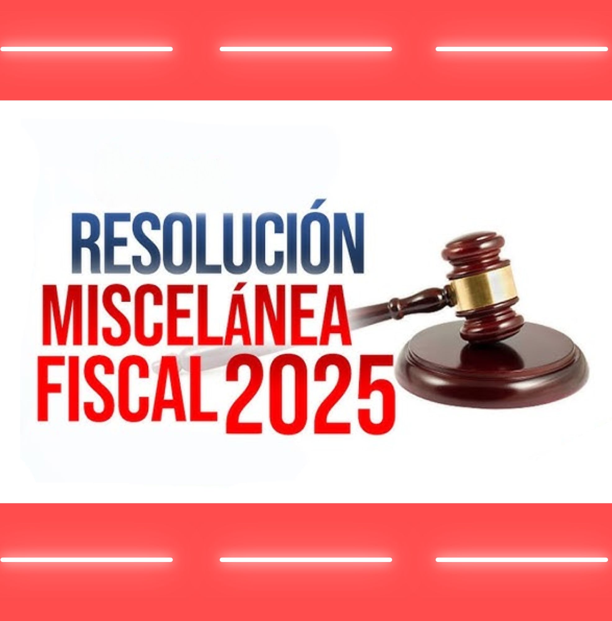 RESOLUCIÓN MISCELÁNEA FISCAL PARA 2025