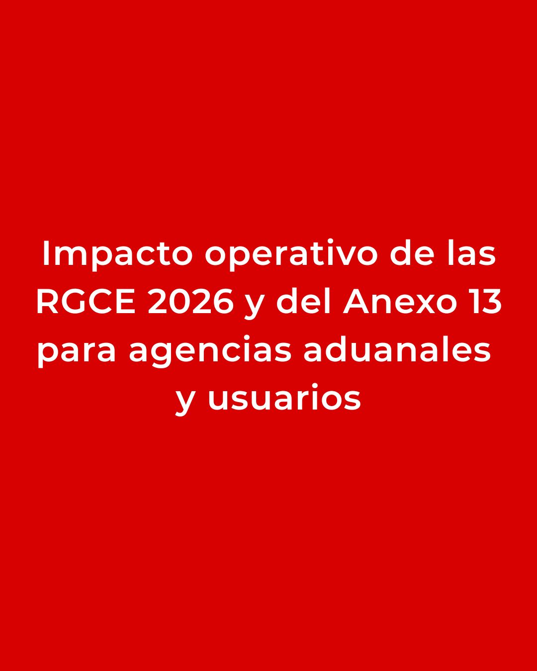 REGLAS GENERALES DE COMERCIO EXTERIOR PARA 2026 Y ANEXO 13 A TODOS LOS ASOCIADOS: