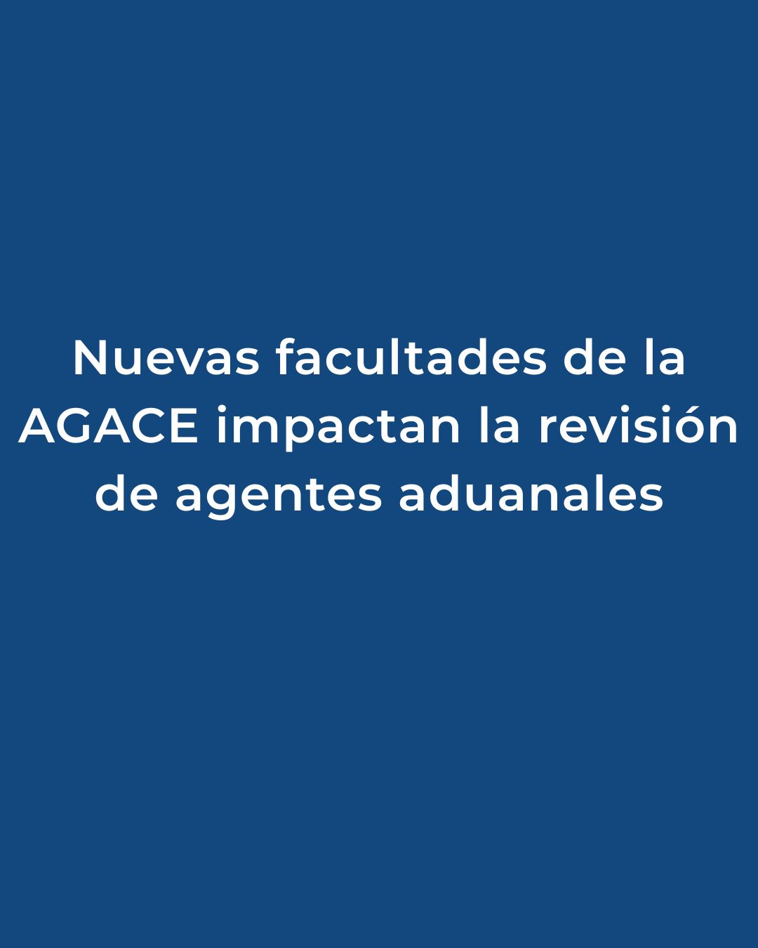 SHCP delega nuevas facultades a la AGACE a partir de 2026