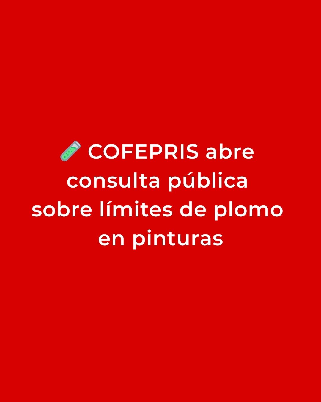Consulta pública del PROY-NOM-003-SSA1-2025 sobre contenido de plomo en pinturas