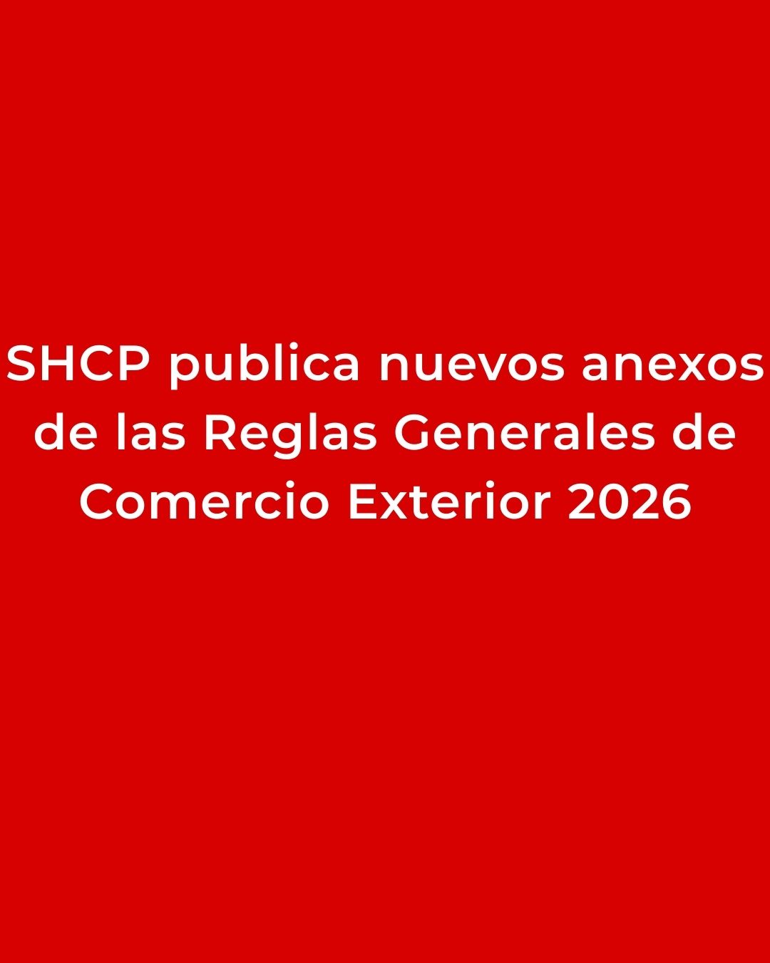 Se actualizan anexos clave en el DOF con ajustes en secciones aduaneras, identificadores y pedimentos.
