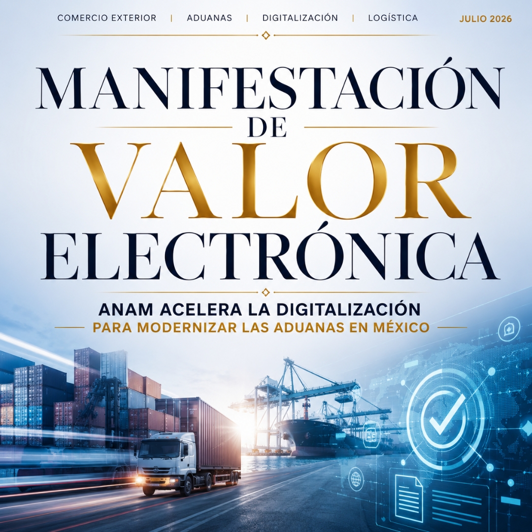 Manifestación de Valor Electrónica: ANAM avanza en la digitalización de las aduanas en México